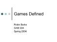 Games Defined PowerPoint PPT Presentation