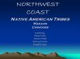 NORTHWEST COAST PowerPoint PPT Presentation