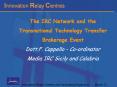 The IRC Network and the Transnational Technology Transfer Brokerage Event Dott.F. Cappello - Co-ordinator Media IRC Sicily and Calabria PowerPoint PPT Presentation