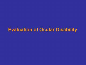 Evaluation of Ocular Disability