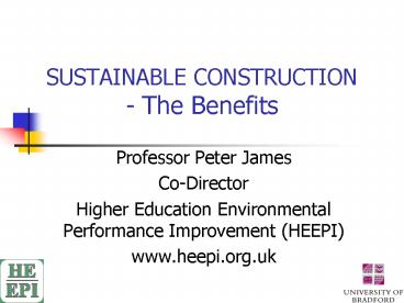 SUSTAINABLE CONSTRUCTION The Benefits