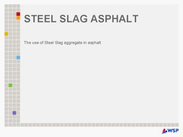 STEEL SLAG ASPHALT