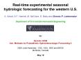 Realtime experimental seasonal hydrologic forecasting for the western U.S. PowerPoint PPT Presentation