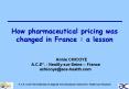 How pharmaceutical pricing was changed in France : a lesson PowerPoint PPT Presentation