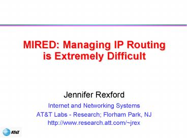 MIRED: Managing IP Routing is Extremely Difficult