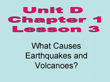 What Causes Earthquakes and Volcanoes