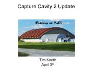 Capture Cavity 2 Update
