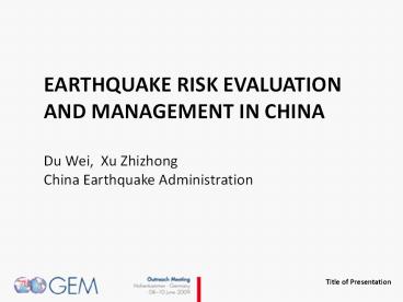 EARTHQUAKE RISK EVALUATION AND MANAGEMENT IN CHINA