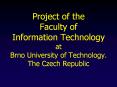 Project of the Faculty of Information Technology at Brno University of Technology. The Czech Republic PowerPoint PPT Presentation