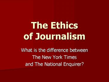 The Ethics of Journalism