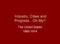Industry, Cities and ProgressOh My PowerPoint PPT Presentation