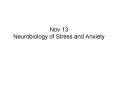Nov 13 Neurobiology of Stress and Anxiety PowerPoint PPT Presentation