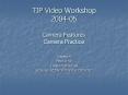 TIP Video Workshop 200405 Camera Features Camera Practice PowerPoint PPT Presentation