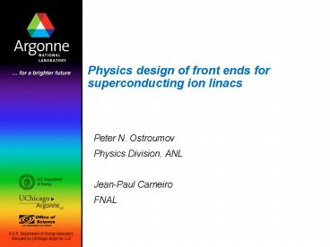 Physics design of front ends for superconducting ion linacs