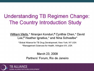 Understanding TB Regimen Change: The Country Introduction Study
