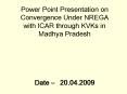 Power Point Presentation on Convergence Under NREGA with ICAR through KVKs in Madhya Pradesh Date 20 PowerPoint PPT Presentation