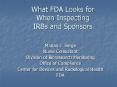 What FDA Looks for When Inspecting IRBs and Sponsors PowerPoint PPT Presentation