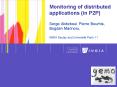 Monitoring of distributed applications (in P2P)  Serge Abiteboul, Pierre Bourhis, Bogdan Marinoiu,  INRIA Saclay and Universit PowerPoint PPT Presentation