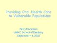 Providing Oral Health Care to Vulnerable Populations PowerPoint PPT Presentation
