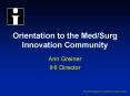 Orientation to the MedSurg Innovation Community PowerPoint PPT Presentation