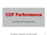 CDF Performance Rob Roser and YoungKee Kim
