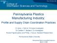 Pennsylvania Plastics Manufacturing Industry: Profile and Supply Chain Coordination Practices PowerPoint PPT Presentation