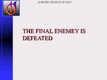 THE FINAL ENEMEY IS DEFEATED