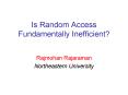Is Random Access Fundamentally Inefficient PowerPoint PPT Presentation