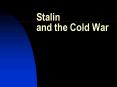 Stalin and the Cold War PowerPoint PPT Presentation