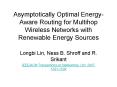 Asymptotically Optimal EnergyAware Routing for Multihop Wireless Networks with Renewable Energy Sour PowerPoint PPT Presentation