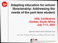 Adapting education for school librarianship: Addressing the needs of the part time student IASL Conf PowerPoint PPT Presentation