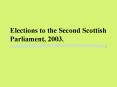 Elections to the Second Scottish Parliament, 2003. PowerPoint PPT Presentation