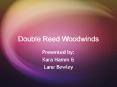 Double Reed Woodwinds PowerPoint PPT Presentation