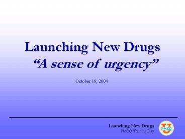 Launching New Drugs PMCQ Training Day
