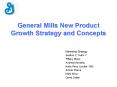 General Mills New Product Growth Strategy and Concepts PowerPoint PPT Presentation