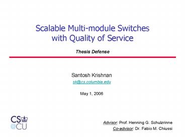 Scalable Multimodule Switches with Quality of Service Thesis Defense