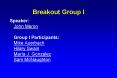 Speaker: John Maron Group I Participants: Mike Auerbach Hilary Swain Mara J. Gonzlez Sam McNaughton PowerPoint PPT Presentation