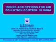 ISSUES AND OPTIONS FOR AIR POLLUTION CONTROL IN INDIA PowerPoint PPT Presentation