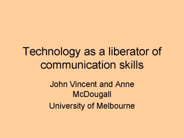 Technology as a liberator of communication skills