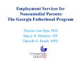 Employment Services for Noncustodial Parents: The Georgia Fatherhood Program PowerPoint PPT Presentation