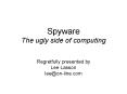 Spyware The ugly side of computing PowerPoint PPT Presentation