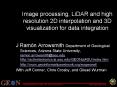 Image processing, LiDAR and high resolution 2D interpolation and 3D visualization for data integrati PowerPoint PPT Presentation