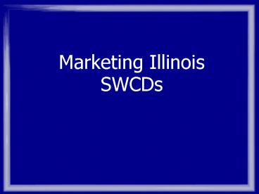 Marketing Illinois SWCDs