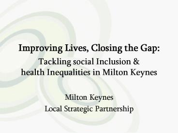 Improving Lives, Closing the Gap: Tackling social Inclusion