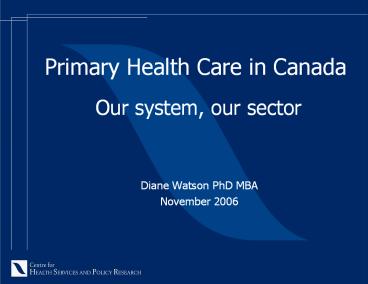 Primary Health Care in Canada Our system, our sector presentation ...
