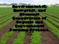 Environmental, Energetic, and Economic Comparisons of Organic and Conventional Farming Systems. PowerPoint PPT Presentation