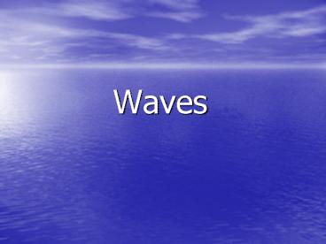 Waves