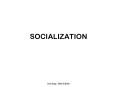 SOCIALIZATION PowerPoint PPT Presentation