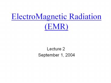 ElectroMagnetic Radiation EMR