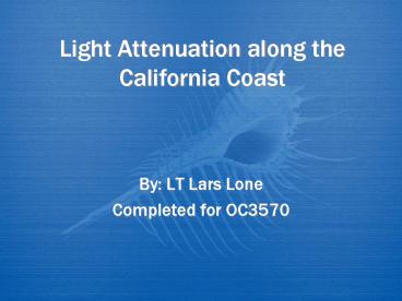 Light Attenuation along the California Coast